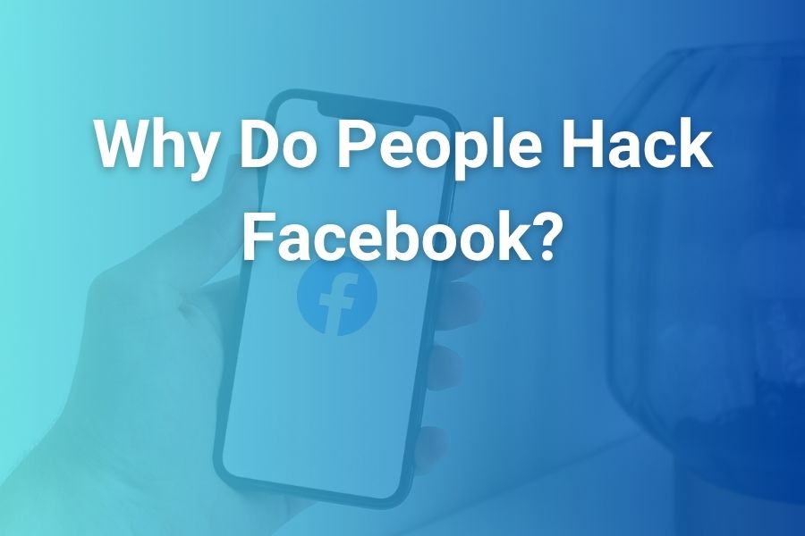 Why Do People Hack Facebook: Understanding the Real Motives